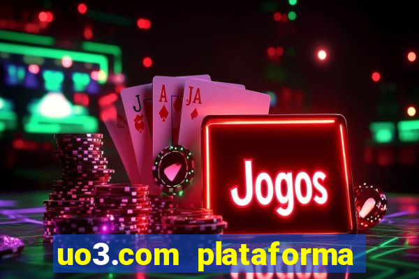 uo3.com plataforma de jogos